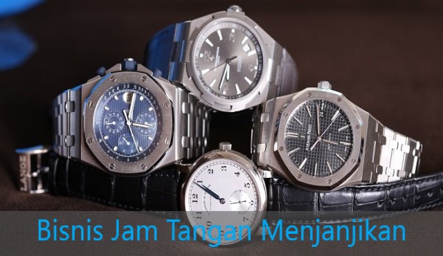 Bisnis Jam Tangan Menjanjikan