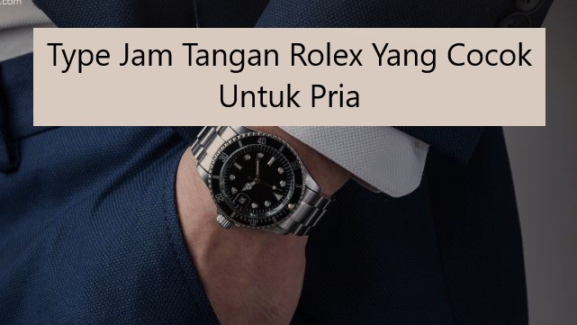 Kesan jam tangan mewah melekat pada Rolex. Kualitas dan desainnya menyerupai harga perhiasan style yang mahal.