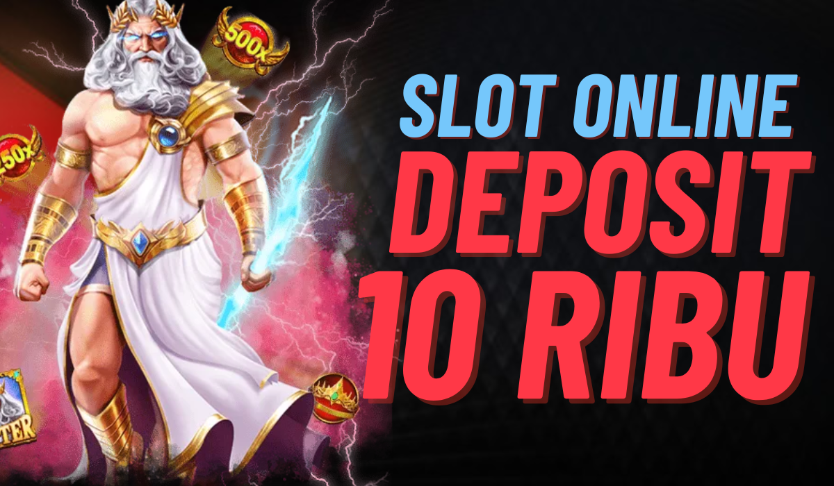 Slot Depo 10k Panduan Bermain Efektif
